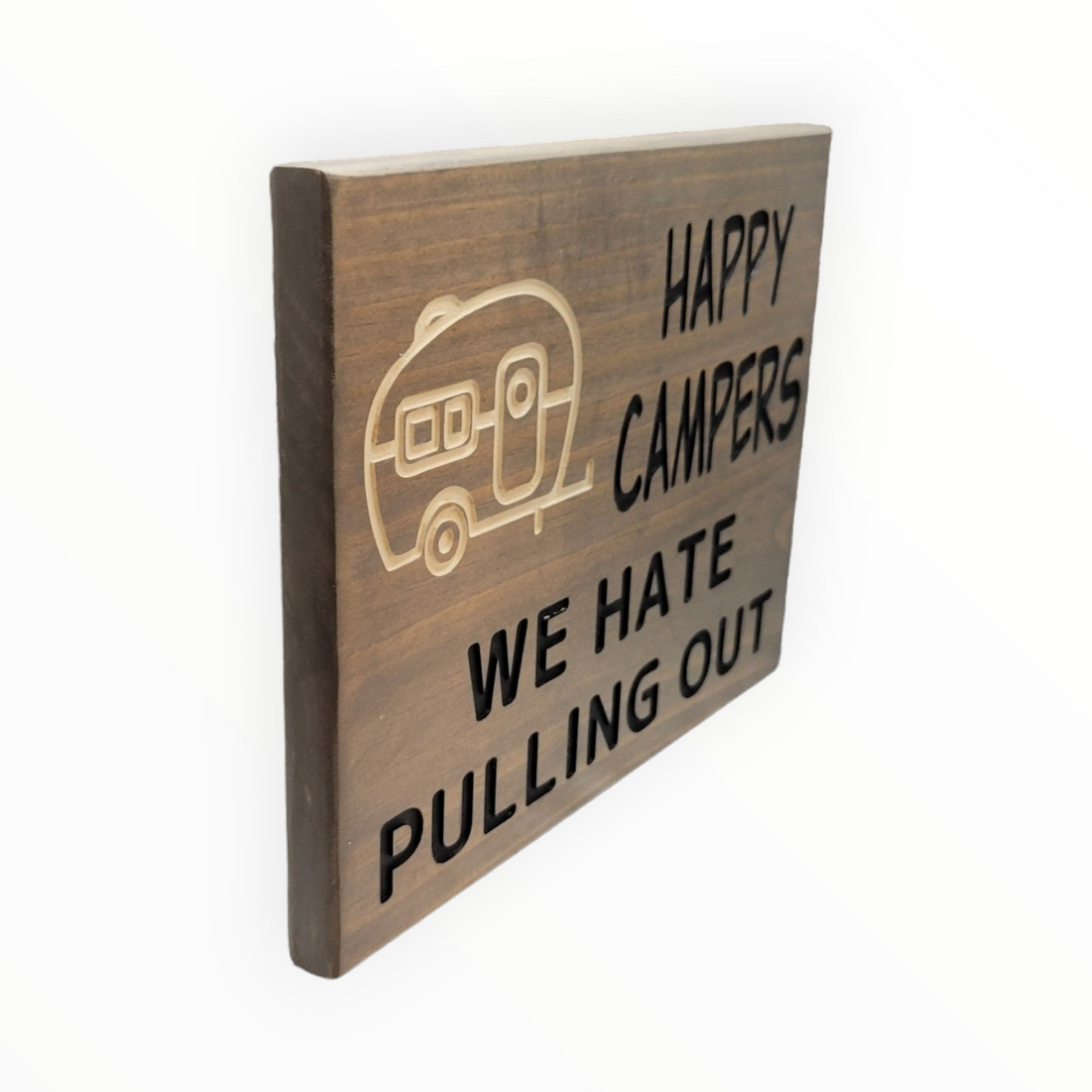Happy Campers We Hate Pulling Out sign