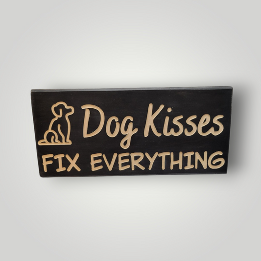 Dog Kisses Fix Everything Sign