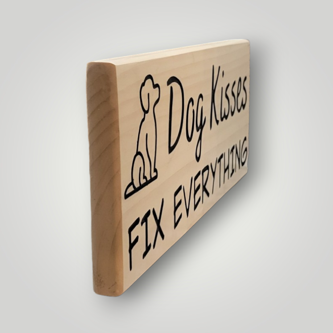 Dog Kisses Fix Everything Sign