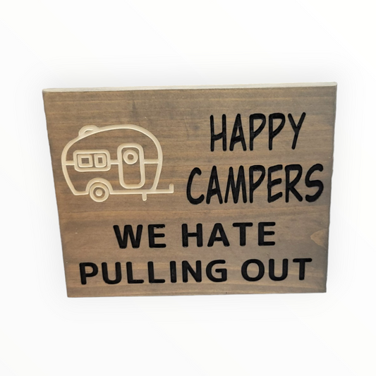Happy Campers We Hate Pulling Out sign