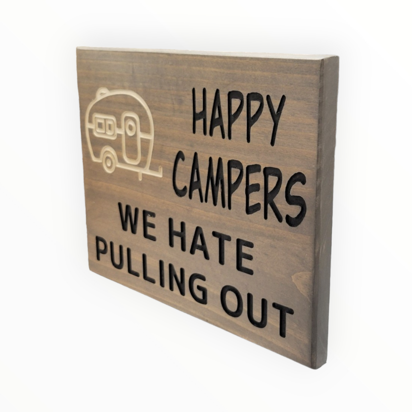 Happy Campers We Hate Pulling Out sign