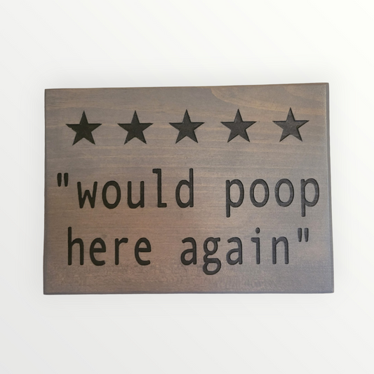 Would Poop Here Again