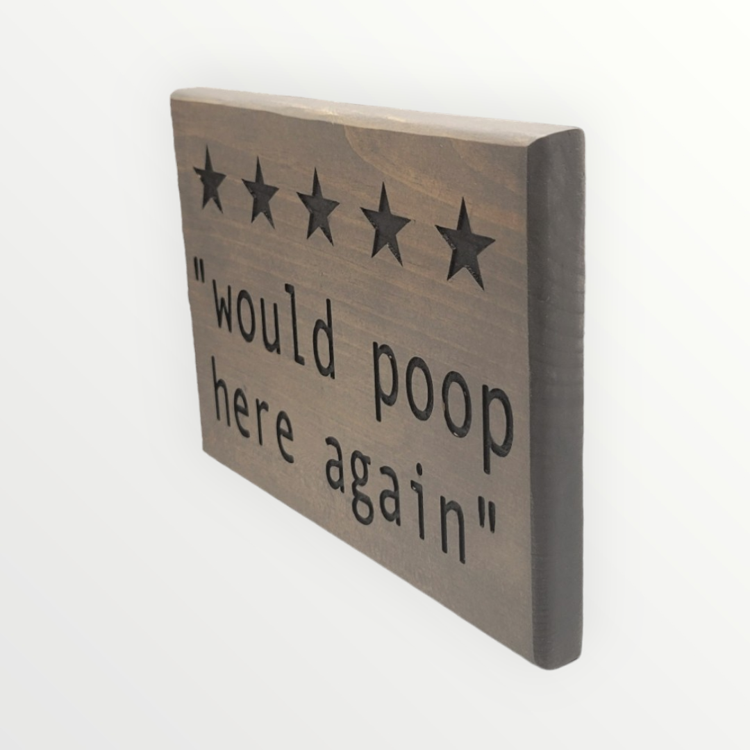 Would Poop Here Again
